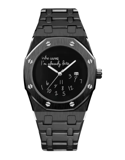 "Who Cares, I'm Already Late" Watch