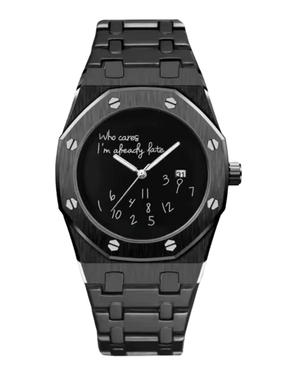 "Who Cares, I'm Already Late" Watch